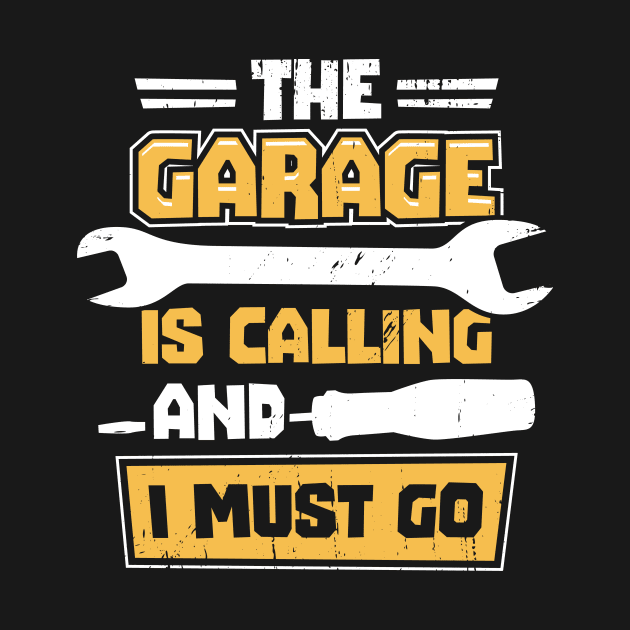 The Garage Is Calling And I Must Go by Dolde08