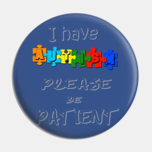 Autism Please Be Patient Puzzle Pin