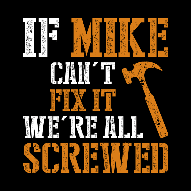 If Mike Can't Fix It We're All Screwed by SimonL