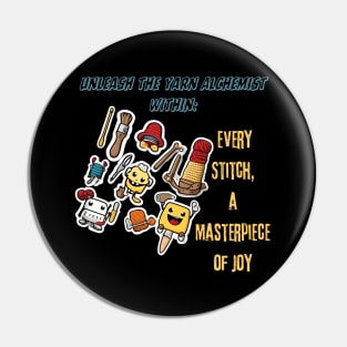 Unleash the Yarn Alchemist Within: Every Stitch, a Masterpiece of Joy ( Motivational Quote ) Pin