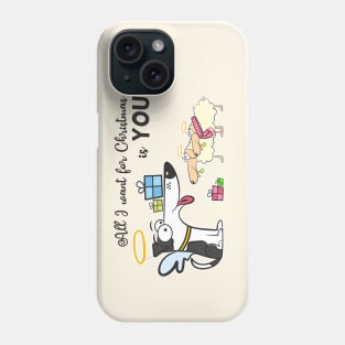 All I want for Christmas... Phone Case