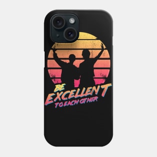 Bill and Ted - Be Excellent To Each Other Phone Case