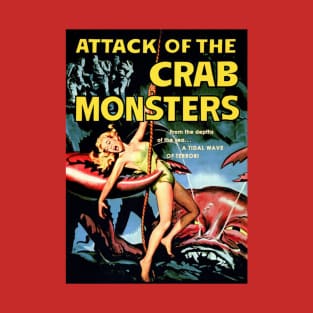 Attack of the Crab Monsters T-Shirt