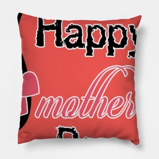 happy mother's day Pillow