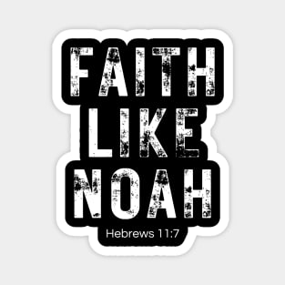 Faith Like Noah Hebrews 11:7 Magnet