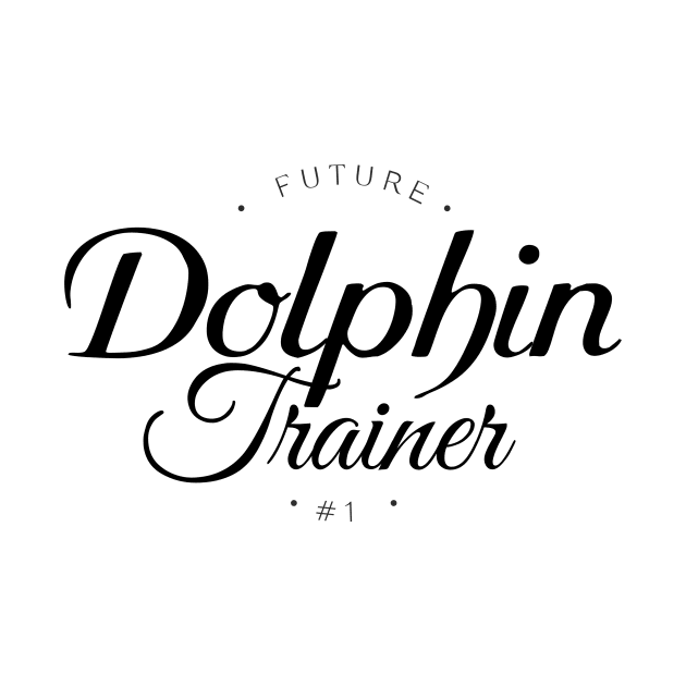 Future Dolphin Trainer by NewLifeKiDesign