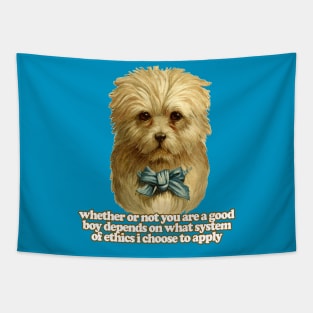 Whether Or Not You Are A Good Boy Depends On What System Of Ethics I Choose To Apply  / Funny Nihilist Meme Dog Tapestry