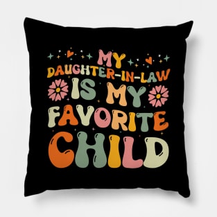 My Daughter in Law Is My Favorite Child Cute Mother in Law Pillow