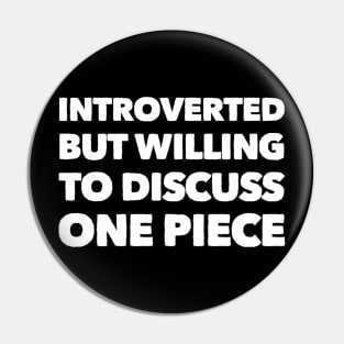 Introverted but willing to discuss One Piece Pin