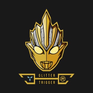 ULTRA HERO TRIGGER ( GLITTER TRIGGER ETERNITY ) GOLD T-Shirt