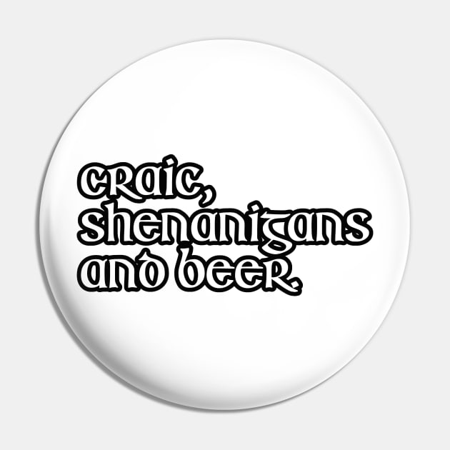 Craic, Shenanigans and beer. Pin by NineBlack