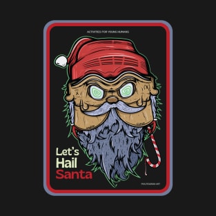 Let's Hail Santa T-Shirt