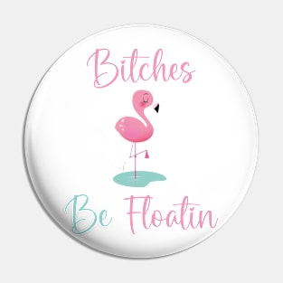 Women's River Tubing Bitches Be Floatin Summer Float Trip Pin