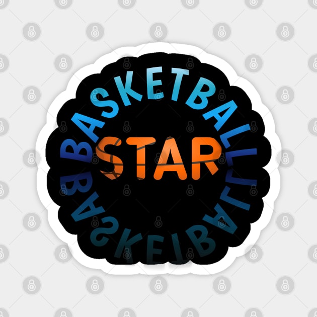 Basketball Star - Baller Lover - Sports Saying Motivational Quote Magnet by MaystarUniverse