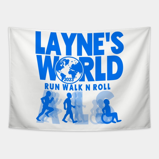 ALS "Run Walk N Roll" Team Layne's World Tapestry by SherringenergyTeez