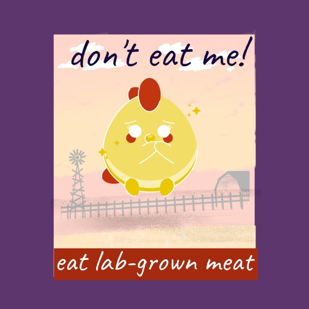 don’t eat me! eat lab-grown meat by Zipora