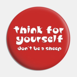 Think For Yourself Don't Be A Sheep Pin