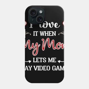 I Love My Mom T-shirt Funny Gift Teen Boy Gamer Phone Case