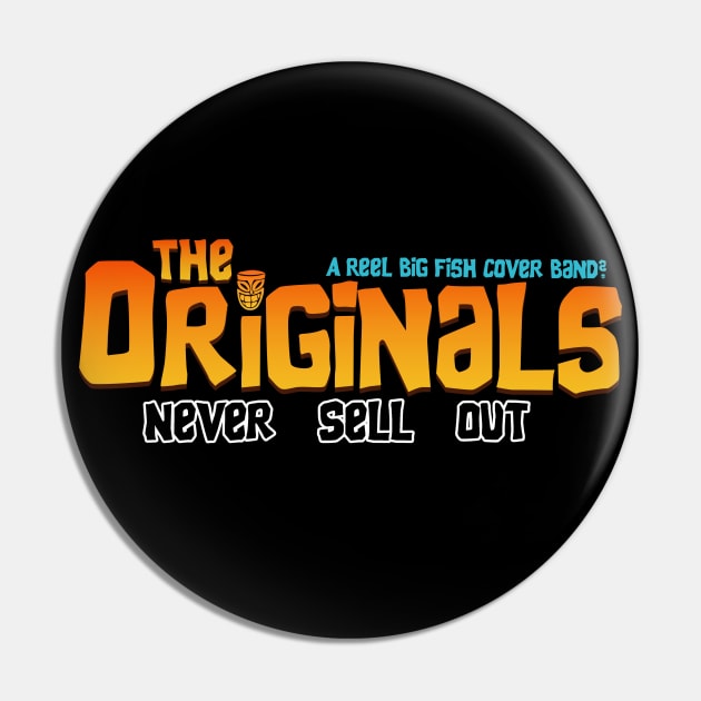 Never Sell Out Pin by The Originals - A Reel Big Fish Cover Band?