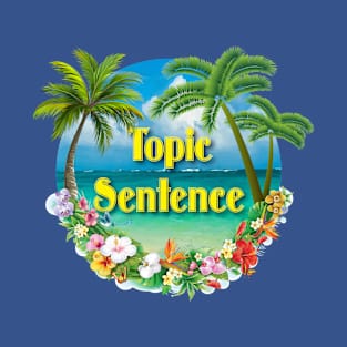 Topic Sentence T-Shirt