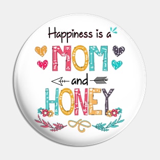 Happiness Is A Mom And Honey Wildflower Happy Mother's Day Pin