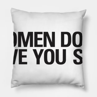 Sarcasm Women Don't Owe You Shit Vintage Aesthetics Streetwear Pillow