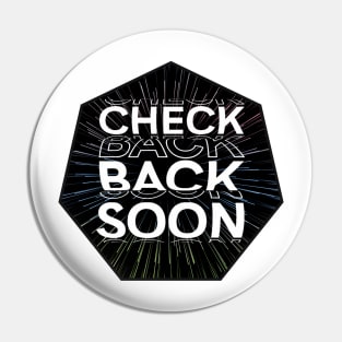 Check back soon Pin