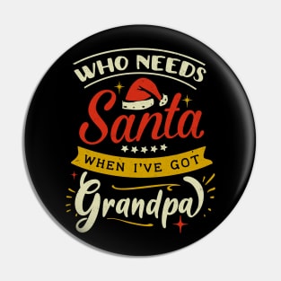 who needs Santa when ive got grandpa Pin