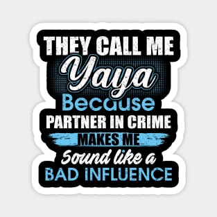 They Call Me yaya Because Partner In Crime Magnet