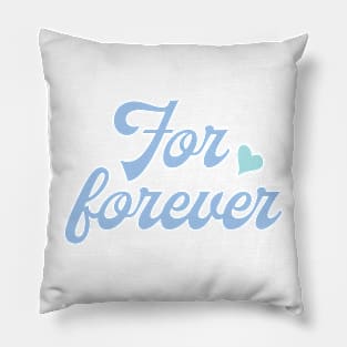 For forever Pillow