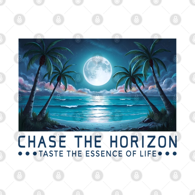 Chase The Horizon Saying Quote Statement by Macphisto Shirts