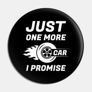 Just One More Car I Promise Pin