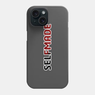 SELFMADE Motivational Quote Phone Case