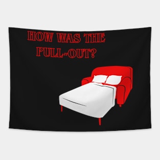 How Was the Pull-out? Tapestry