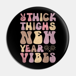 Thick Thighs new year vibes Pin