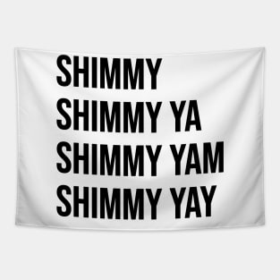 Shimmy Shimmy Ya Tapestry