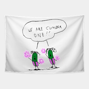 We are cumber one! Tapestry