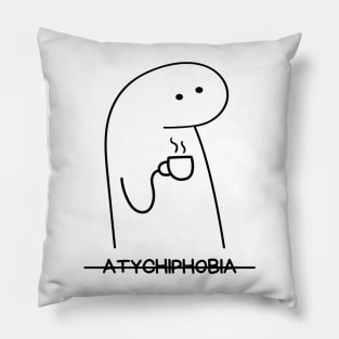 Atychiphobia, stay cool Pillow