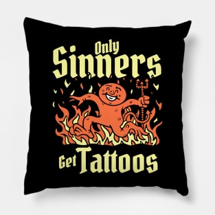 Only Sinners Get Tattoos Pillow