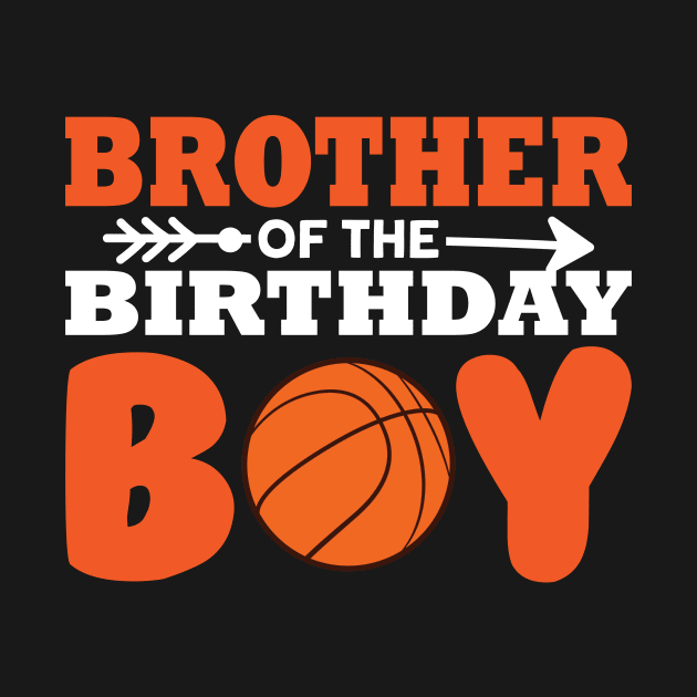 Brother Of The Birthday Boy I Basketball by Shirtjaeger