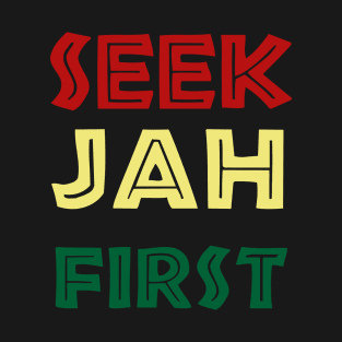 Seek Jah First T-Shirt