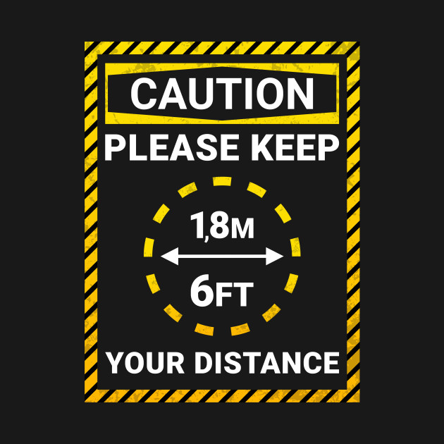 Caution! Please Keep Your Distance by R4Design