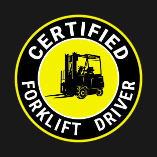 Certified forklift driver. T-Shirt
