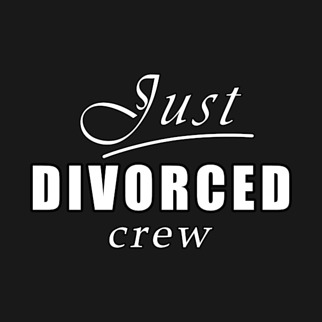 just divorced crew by Mamon