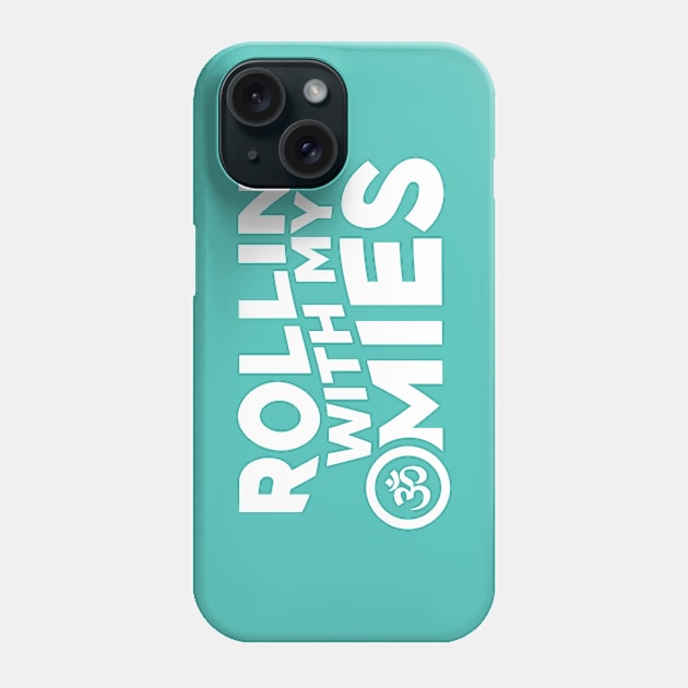 Rollin With My Omies Funny Meditation Phone Case by creativecurly