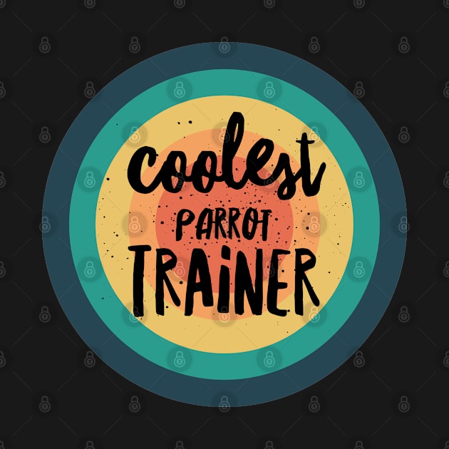 Coolest Parrot Trainer by coloringiship