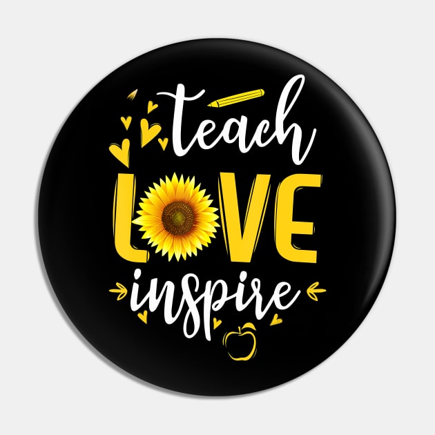 Teach Love Inspire Cute Sunflower Teacher Appreciation Gift T-Shirt Pin by johnbbmerch