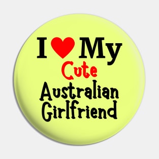I Love My Cute Australian Girlfriend - Romantic Australia couple Love Pin
