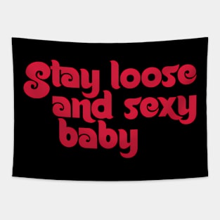 Stay Loose And Baby Tapestry