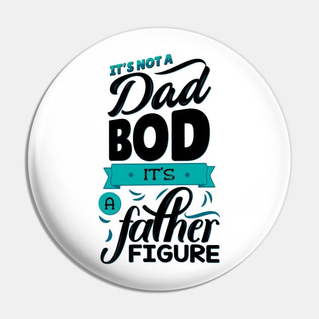 It's Not A Dad Bod It's A Father Figure Pin by TrendyClothing